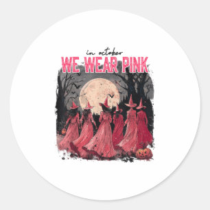 In October We Wear Nk Witch Halloween Breast Cance Classic Round Sticker