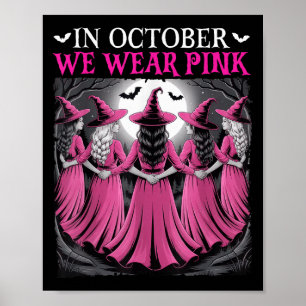 In October We Wear Nk Witch Halloween Breast Cance Poster