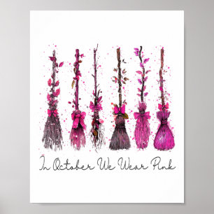 In October We Wear Nk Witches Brooms Soky Breast C Poster