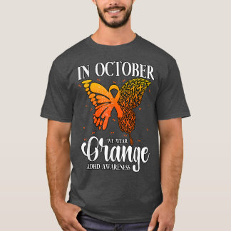 In October We Wear Orange ADHD 842 T-Shirt