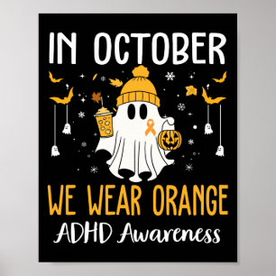 In October We Wear Orange Adhd Awareness Month Hal Poster