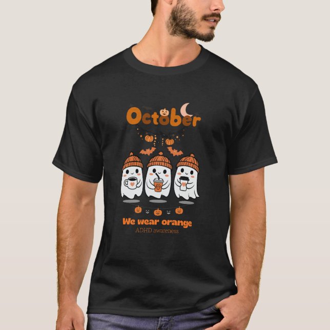 In October We Wear Orange ADHD Awareness Month T-Shirt (Front)