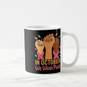 In October We Wear Pink 2025 Breast Cancer Awarene Coffee Mug