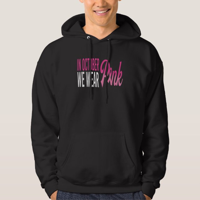 In October We Wear Pink 3 Hoodie (Front)