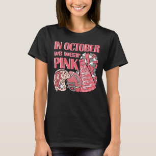 In October We Wear Pink And Watch Football And Che T-Shirt