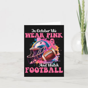 In October We Wear Pink And Watch Football Breast Card
