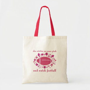 In october we wear pink and watch football tote bag