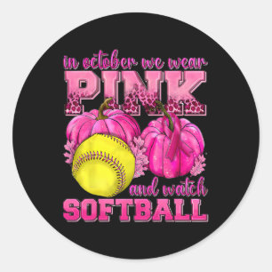 In October We Wear Pink And Watch Softll Breast Ca Classic Round Sticker