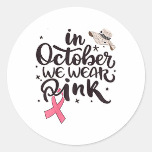 In October We Wear Pink Awareness Of Breast Cancer Classic Round Sticker