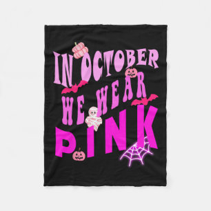 In October We Wear Pink Awareness Of Breast Cancer Fleece Blanket