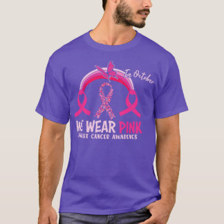 In October We Wear Pink Awareness Rainbow Month T-Shirt