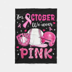 In October We Wear Pink Baseball Breast Cancer Awa Fleece Blanket