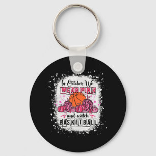 In October we wear pink Basketball Breast Cancer A Key Ring
