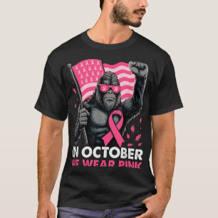 In October We Wear Pink Bigfoot Breast Cancer Awar T-Shirt