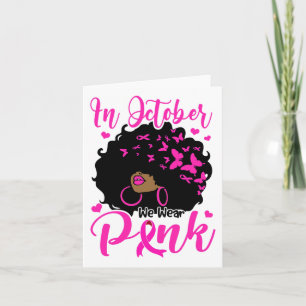 In October We Wear Pink Black Afro Women Breast Ca Card