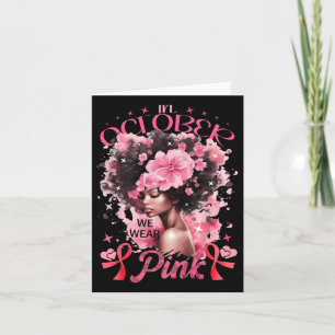In October We Wear Pink Black Afro Women Breast Ca Card
