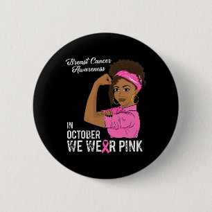 In October We Wear Pink Black Girl Breast Cancer A 6 Cm Round Badge