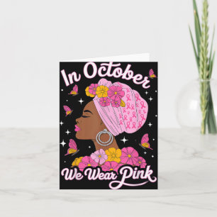 In October We Wear Pink Black Woman Breast Cancer Card