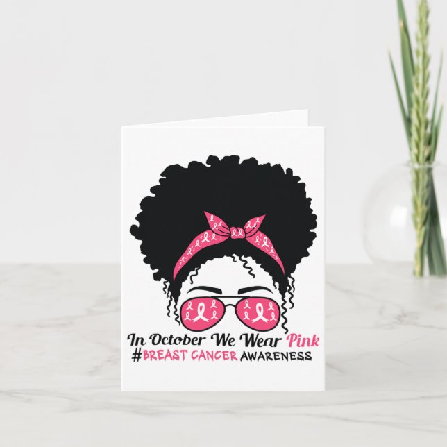 In October We Wear Pink Black Woman Breast Cancer  Card (Front)