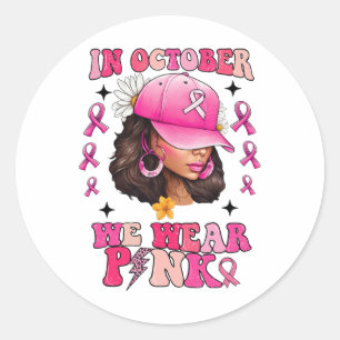 In October We Wear Pink Black Woman Breast Cancer Classic Round Sticker