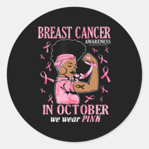 In October We Wear Pink Black Woman Breast Cancer Classic Round Sticker