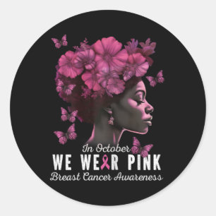 In October We Wear Pink Black Woman Breast Cancer Classic Round Sticker