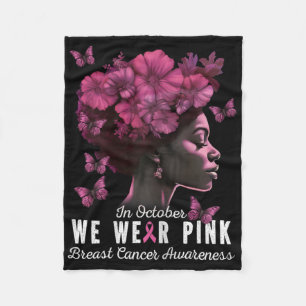 In October We Wear Pink Black Woman Breast Cancer Fleece Blanket