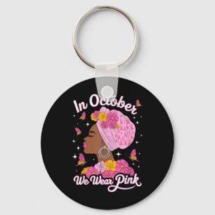 In October We Wear Pink Black Woman Breast Cancer  Key Ring