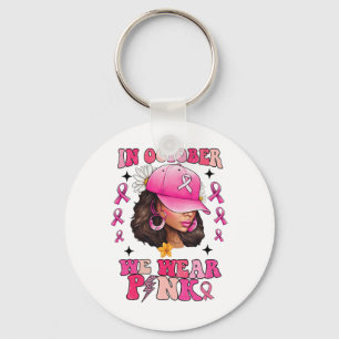 In October We Wear Pink Black Woman Breast Cancer  Key Ring
