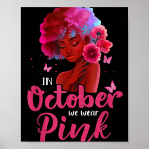 In October We Wear Pink Black Woman Breast Cancer Poster
