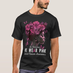 In October We Wear Pink Black Woman Breast Cancer T-Shirt