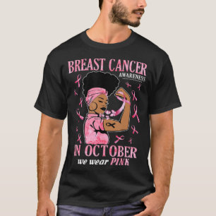 In October We Wear Pink Black Woman Breast Cancer T-Shirt