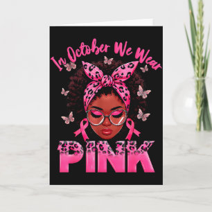 In October We Wear Pink Black Women Breast Cancer Card