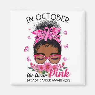 In October We Wear Pink Black Women Messy Bun Brea Magnet
