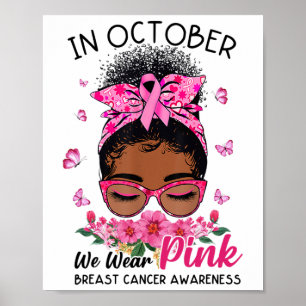 In October We Wear Pink Black Women Messy Bun Brea Poster