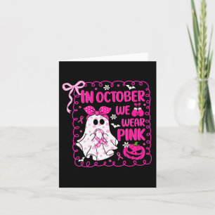 In October We Wear Pink Bow Ghost Breast Cancer Aw Card