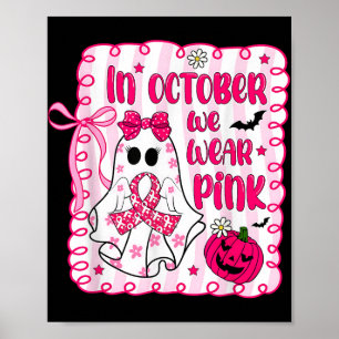 In October We Wear Pink Bow Ghost Breast Cancer Aw Poster