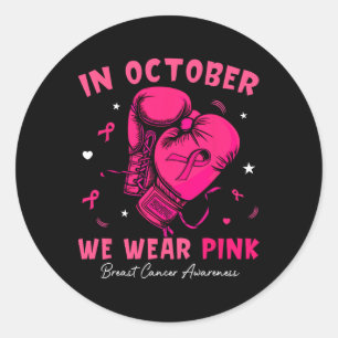 In October We Wear Pink Boxing Glove Breast Cancer Classic Round Sticker