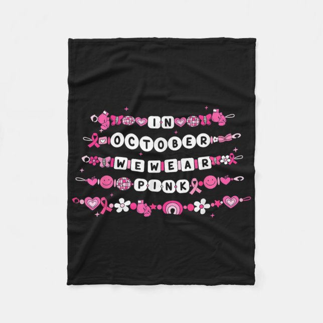 In October We Wear Pink Bracelet Breast Cancer Awa Fleece Blanket (Front)