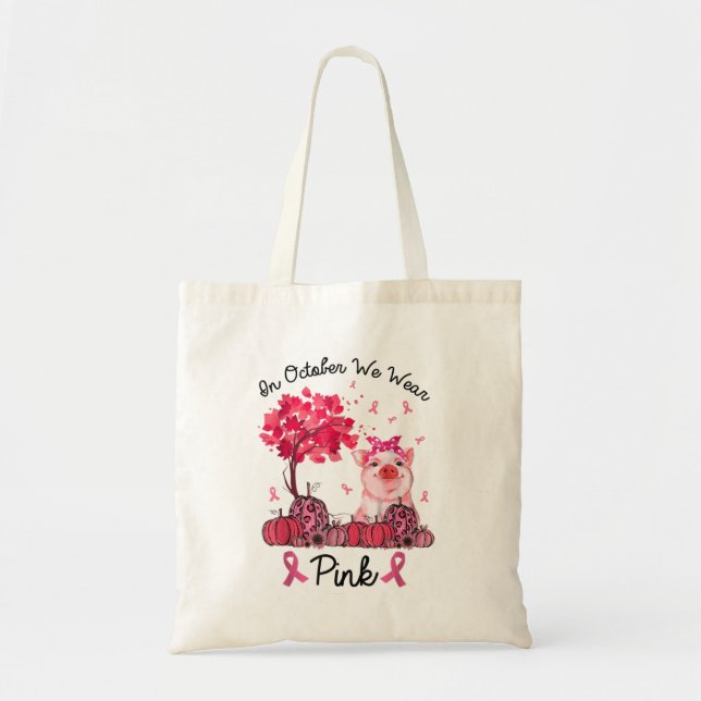 In October We Wear Pink Breast Cancer Awaren Tote Bag (Front)