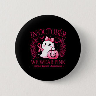 In October We Wear Pink – Breast Cancer Awareness  6 Cm Round Badge