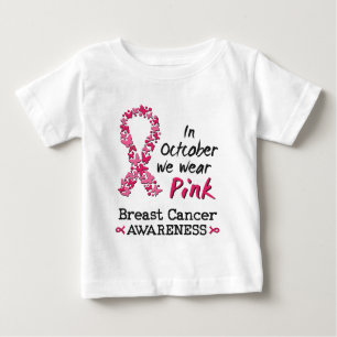 In October we wear pink Breast Cancer Awareness Baby T-Shirt
