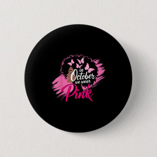 In October We Wear Pink Breast Cancer Awareness Bl 6 Cm Round Badge