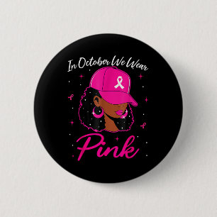 In October We Wear Pink Breast Cancer Awareness Bl 6 Cm Round Badge