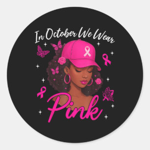 In October We Wear Pink Breast Cancer Awareness Bl Classic Round Sticker