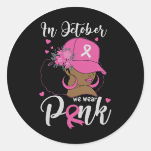 In October We Wear Pink Breast Cancer Awareness Bl Classic Round Sticker