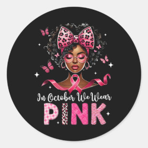 In October We Wear Pink Breast Cancer Awareness Bl Classic Round Sticker