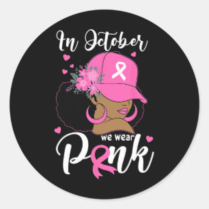 In October We Wear Pink Breast Cancer Awareness Bl Classic Round Sticker