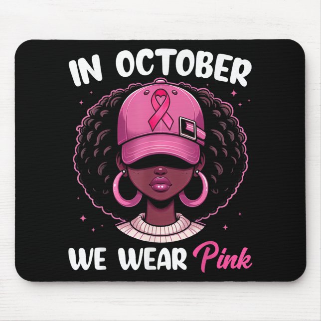 In October We Wear Pink Breast Cancer Awareness Bl Mouse Pad (Front)