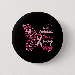 In October We Wear Pink Breast Cancer Awareness Bu 6 Cm Round Badge